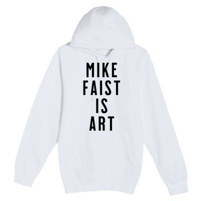 Mike Faist Is Art Premium Pullover Hoodie