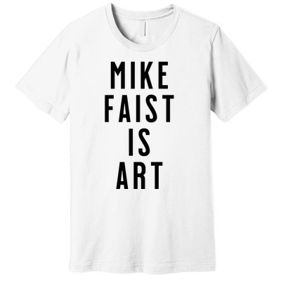 Mike Faist Is Art Premium T-Shirt