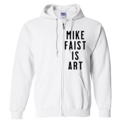 Mike Faist Is Art Full Zip Hoodie