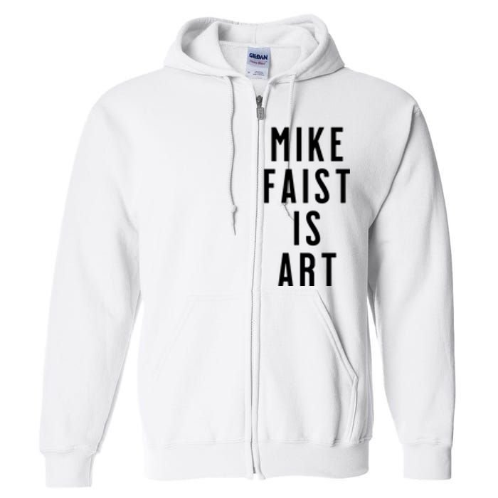 Mike Faist Is Art Full Zip Hoodie