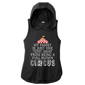 My Family Is Just One Tent Away From Circus Sarcastic Parent Funny Gift Ladies PosiCharge Tri-Blend Wicking Draft Hoodie Tank