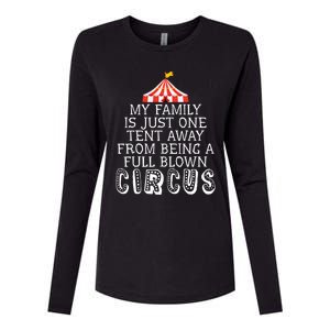 My Family Is Just One Tent Away From Circus Sarcastic Parent Funny Gift Womens Cotton Relaxed Long Sleeve T-Shirt