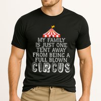 My Family Is Just One Tent Away From Circus Sarcastic Parent Funny Gift Cooling Performance Crew T-Shirt