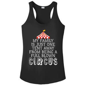 My Family Is Just One Tent Away From Circus Sarcastic Parent Funny Gift Ladies PosiCharge Competitor Racerback Tank