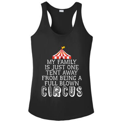 My Family Is Just One Tent Away From Circus Sarcastic Parent Funny Gift Ladies PosiCharge Competitor Racerback Tank