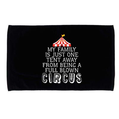 My Family Is Just One Tent Away From Circus Sarcastic Parent Funny Gift Microfiber Hand Towel