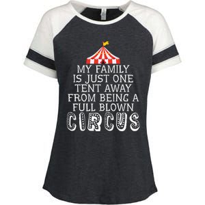 My Family Is Just One Tent Away From Circus Sarcastic Parent Funny Gift Enza Ladies Jersey Colorblock Tee