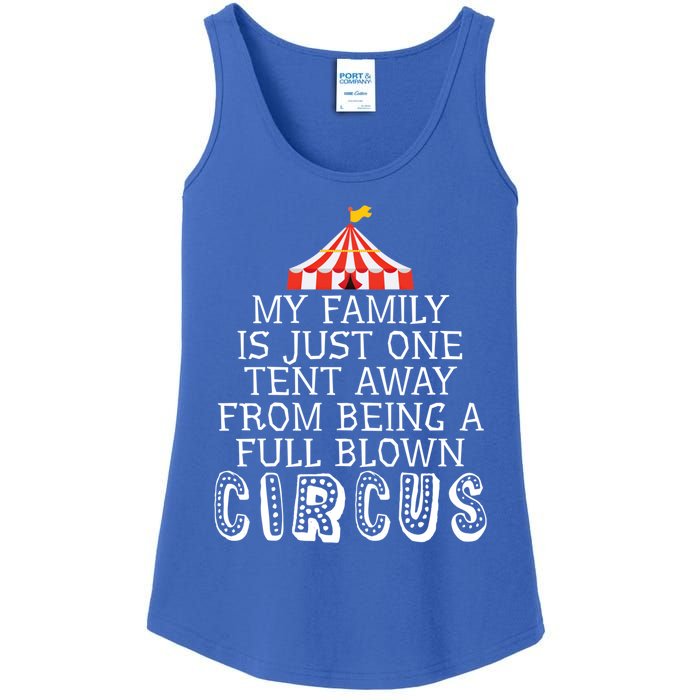 My Family Is Just One Tent Away From Circus Sarcastic Parent Funny Gift Ladies Essential Tank