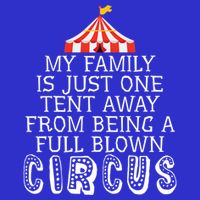 My Family Is Just One Tent Away From Circus Sarcastic Parent Funny Gift Magnet