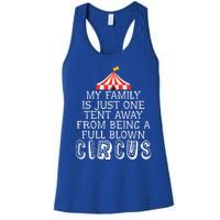 My Family Is Just One Tent Away From Circus Sarcastic Parent Funny Gift Women's Racerback Tank