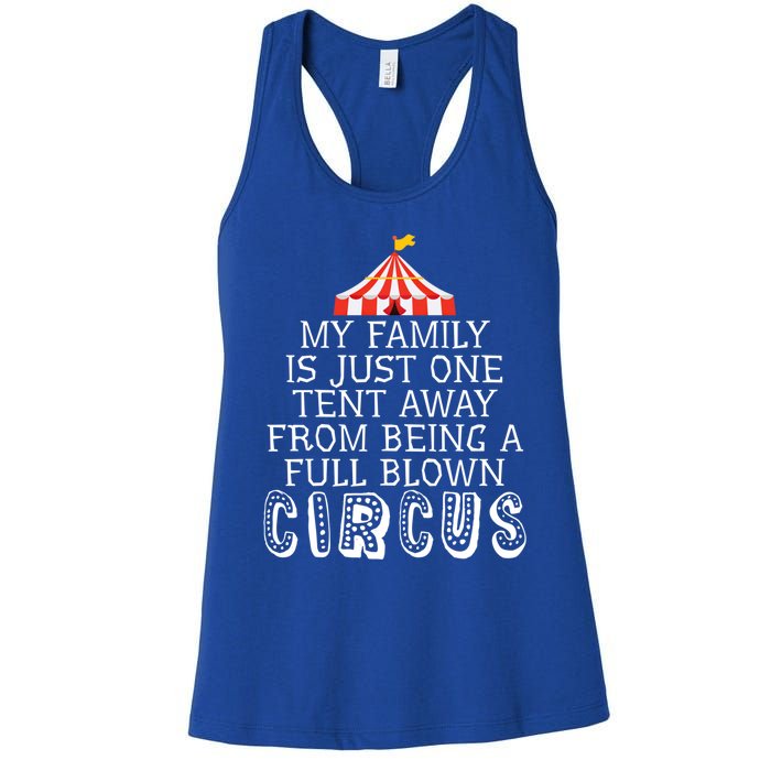 My Family Is Just One Tent Away From Circus Sarcastic Parent Funny Gift Women's Racerback Tank