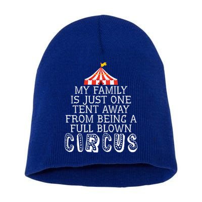 My Family Is Just One Tent Away From Circus Sarcastic Parent Funny Gift Short Acrylic Beanie