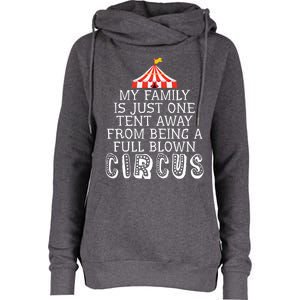 My Family Is Just One Tent Away From Circus Sarcastic Parent Funny Gift Womens Funnel Neck Pullover Hood