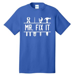 Mr Fix It Dad Fathers Day Daddy Husband Handy Grandpa Gift Tall T-Shirt