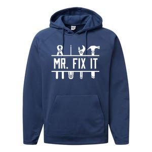 Mr Fix It Dad Fathers Day Daddy Husband Handy Grandpa Gift Performance Fleece Hoodie