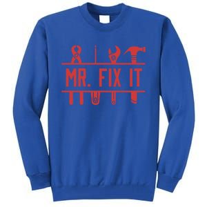 Mr Fix It Dad Fathers Day Daddy Husband Handy Grandpa Gift Tall Sweatshirt