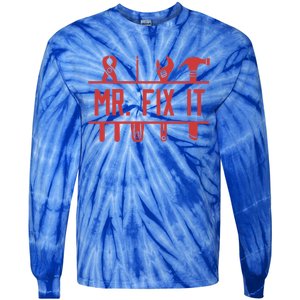 Mr Fix It Dad Fathers Day Daddy Husband Handy Grandpa Gift Tie-Dye Long Sleeve Shirt