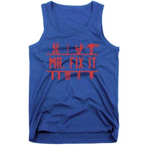 Mr Fix It Dad Fathers Day Daddy Husband Handy Grandpa Gift Tank Top