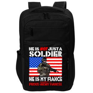 My Fiance Is A Soldier Proud Army Fiancee Gift Military Family Gift Impact Tech Backpack