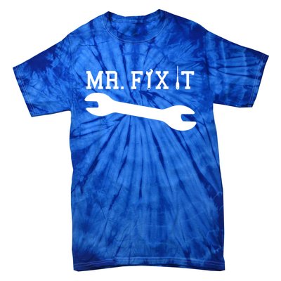 Mr Fix It Handy Dad Mechanic Fathers Day Gift Meaningful Gift Tie-Dye T-Shirt