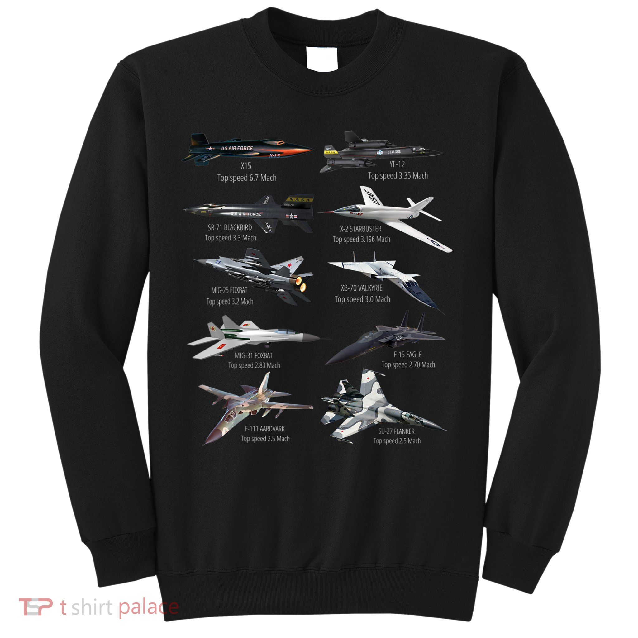 Military's Fastest Jet Fighters Aircraft Plane Of The World Sweatshirt