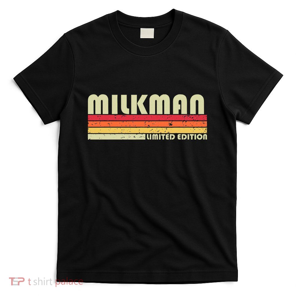 Milkman Funny Job Title Profession Birthday Worker Idea T-Shirt