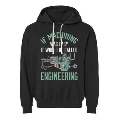 Machinist Funny Joke Humor CNC Machinist Gift Garment-Dyed Fleece Hoodie