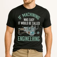 Machinist Funny Joke Humor CNC Machinist Gift Performance Shirt