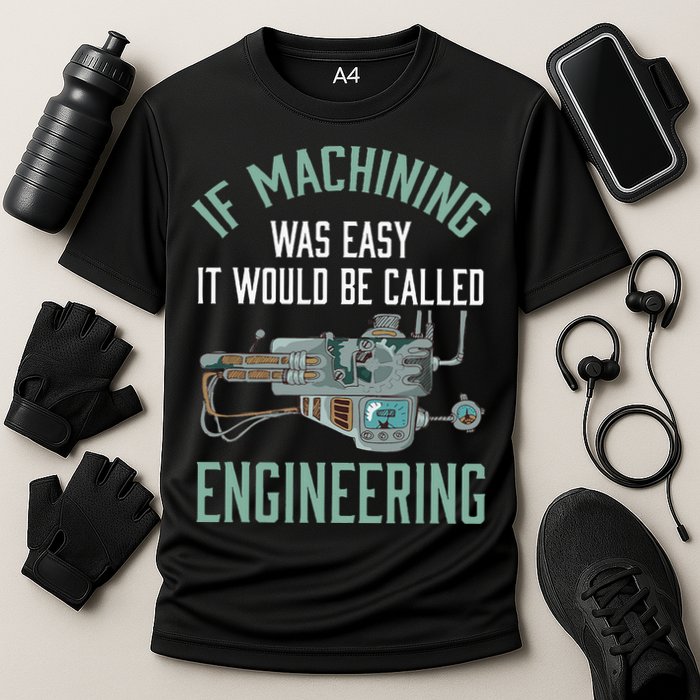 Machinist Funny Joke Humor CNC Machinist Gift Performance Shirt
