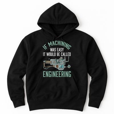 Machinist Funny Joke Humor CNC Machinist Gift Hoodie