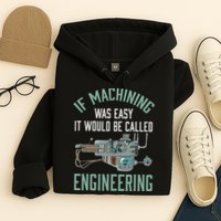Machinist Funny Joke Humor CNC Machinist Gift Hoodie