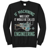 Machinist Funny Joke Humor CNC Machinist Gift Sweatshirt