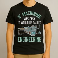 Machinist Funny Joke Humor CNC Machinist Gift T-Shirt