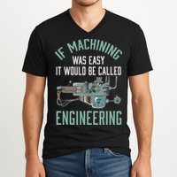 Machinist Funny Joke Humor CNC Machinist Gift V-Neck T-Shirt