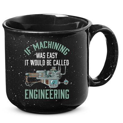 Machinist Funny Joke Humor CNC Machinist Gift 15oz Campfire Ceramic Mug