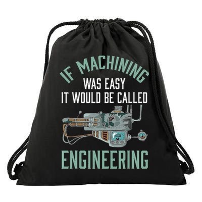 Machinist Funny Joke Humor CNC Machinist Gift Drawstring Bag