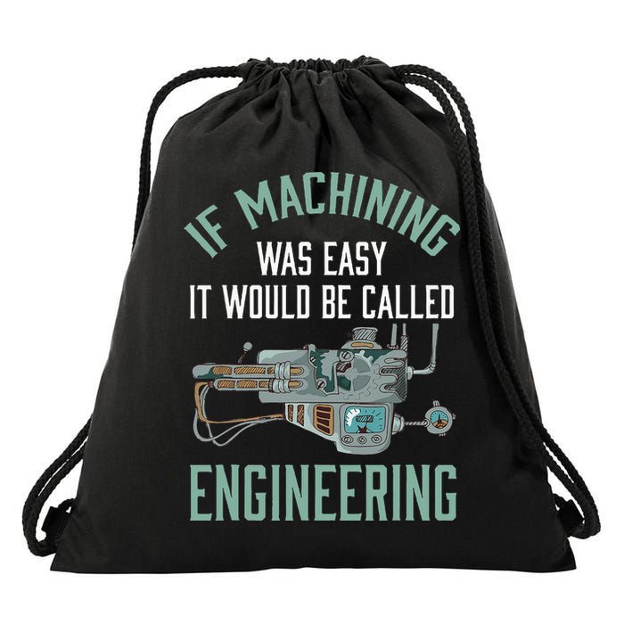 Machinist Funny Joke Humor CNC Machinist Gift Drawstring Bag