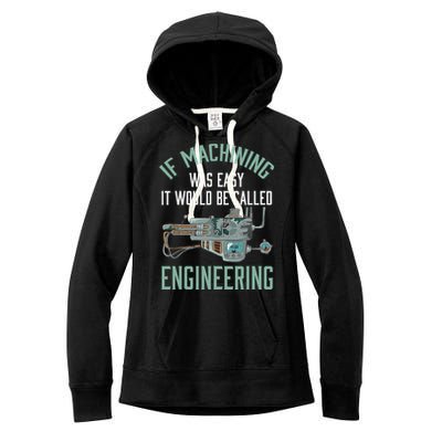 Machinist Funny Joke Humor CNC Machinist Gift Women's Fleece Hoodie