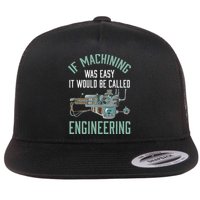 Machinist Funny Joke Humor CNC Machinist Gift Flatbill Hat