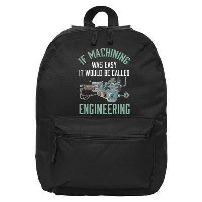 Machinist Funny Joke Humor CNC Machinist Gift 16 in Basic Backpack
