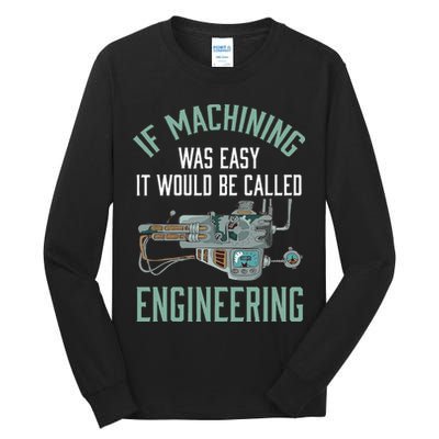 Machinist Funny Joke Humor CNC Machinist Gift Tall Long Sleeve T-Shirt