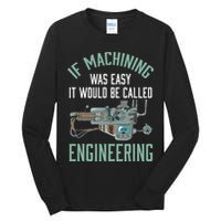 Machinist Funny Joke Humor CNC Machinist Gift Tall Long Sleeve T-Shirt