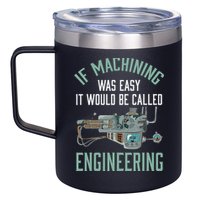 Machinist Funny Joke Humor CNC Machinist Gift 12oz Stainless Steel Coffee Mug