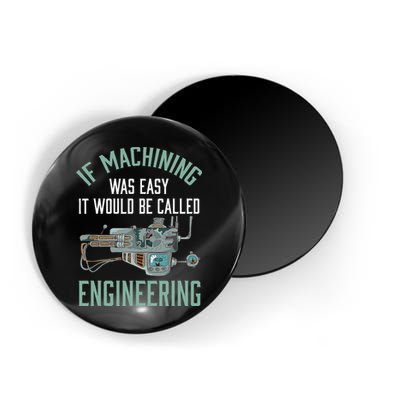 Machinist Funny Joke Humor CNC Machinist Gift Magnet