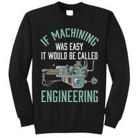 Machinist Funny Joke Humor CNC Machinist Gift Tall Sweatshirt