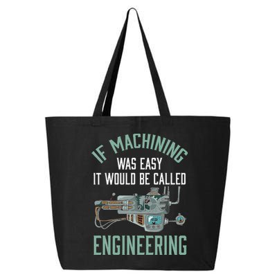 Machinist Funny Joke Humor CNC Machinist Gift 25L Jumbo Tote