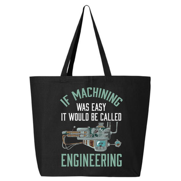 Machinist Funny Joke Humor CNC Machinist Gift 25L Jumbo Tote