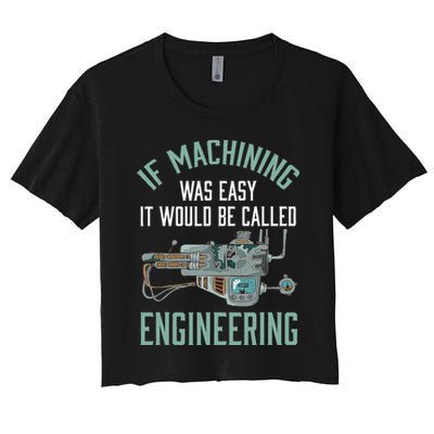 Machinist Funny Joke Humor CNC Machinist Gift Crop Top