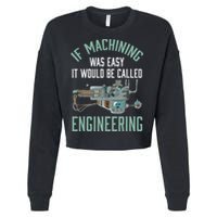 Machinist Funny Joke Humor CNC Machinist Gift Cropped Pullover Crew