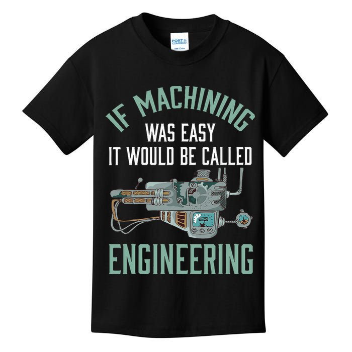 Machinist Funny Joke Humor CNC Machinist Gift Kids T-Shirt